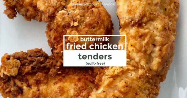 Buttermilk Fried Chicken Tenders -- All of the crispy, seasoned pleasure you want from perfectly fried chicken with none of the guilt. Read more for our secret! |thatwhichnourishes.com