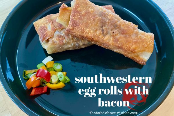 Southwestern Eggrolls with Bacon -- Southwestern veggies, seasoned chicken and beans, bacon and cheese all surrounded by a crispy egg roll wrapper fried in coconut oil. | thatwhichnourishes.com