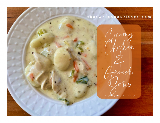 Creamy Chicken and Gnocchi Soup -- When you want ultimate comfort food, you can have it easily with a bowl of creamy chicken soup with tender bites of gnocchi made quickly and easily from scratch! | thatwhichnourishes.com