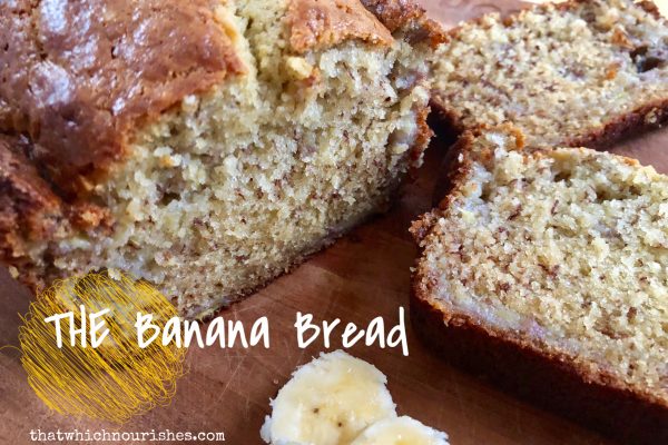 THE Banana Bread -- One perfect loaf of banana bread just the way you want it. Moist and full of bananas, this from-scratch bread will be one you come back to time and again. | thatwhichnourishes.com
