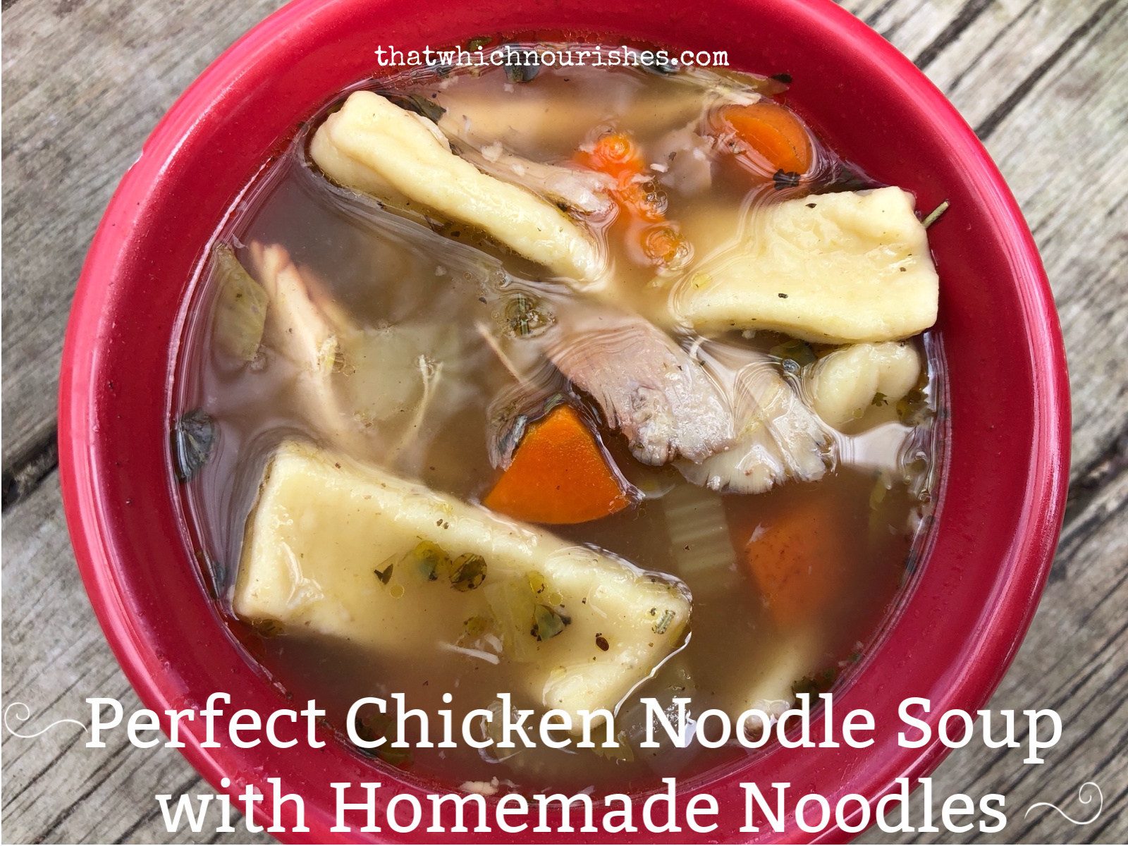 Perfect Chicken Noodle Soup with Homemade Noodles ⋆ That Which
