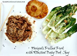 Teriyaki Pulled Pork and Roasted Baby Bok Choy -- Pork and pineapple is just a winning combination, and with the addition of Pineapple Coconut Rice, and Roasted Baby Bok Choy on the side, it's pretty hard to beat An easy crock pot meal for a weeknight or guests! | thatwhichnourishes.com
