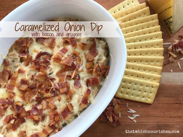 Caramelized Onion Dip with Bacon and Gruyere -- How can you go wrong with caramelized onions, bacon, and gruyere mixed into a savory cream cheese based dip everyone will drool over! | thatwhichnourishes.com