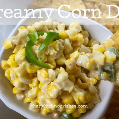 Creamy Corn Dip -- This creamy dip has a bit of zip and is a fresh and yummy favorite with sweet corn, onions, garlic, and cream cheese.| thatwhichnourishes.com