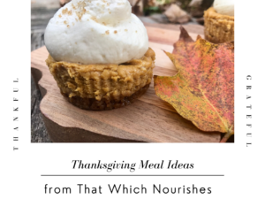 Thanksgiving Meal Ideas -- From meat to leftovers with sides, dessert, and THE Mac and Cheese in the middle, this is full of ideas to make the feast of food fanstasic! | thatwhichnourishes.com