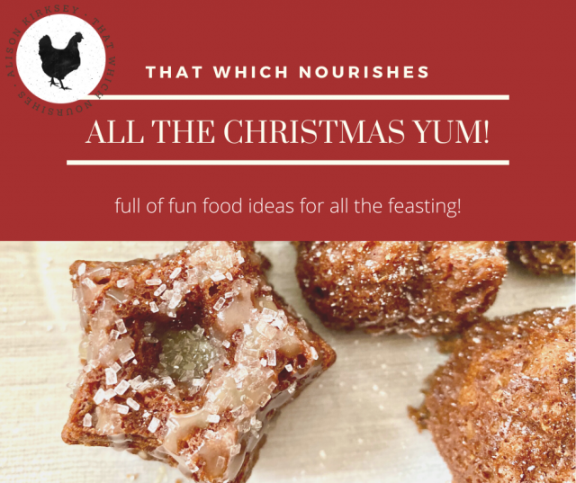 All the Christmas Yum -- In honor of all the Christmas YUM, I bring you some of my favorite treats and eats that we make and enjoy and now share with you! | thatwhichnourishes.com