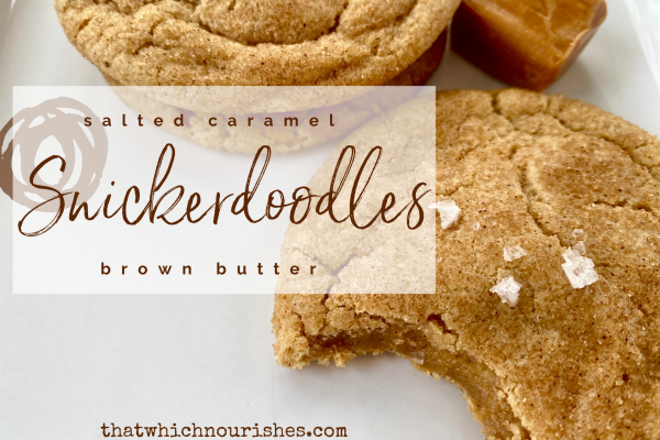 Sea Salt Brown Butter Snickerdoodles -- Take a cinnamon-y, sugary, buttery-good cookie, fill it with caramel, flavor it with brown butter, and sprinkle it with flaky sea salt and you've got gooey goodness packed full of deliciousness. | thatwhichnourishes.com